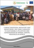 Characterization, inventory and monitoring: the game changers to sustainable utilization and conservation of animal genetic resources in Africa: Policy Brief 4 Characterization, inventory and monitoring: the game changers to sustainable utilization and conservation of animal genetic resources in Africa: Policy Brief 4
